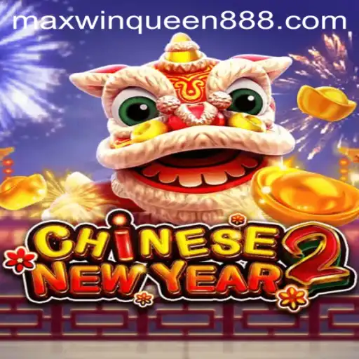Experience the Excitement of CHINESENEWYEAR2 at MaxwinQueen Casino