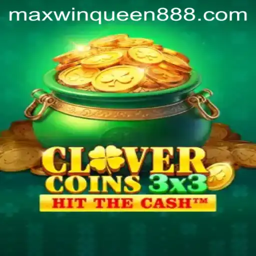 Exploring Clovercoin3x3: An Exciting New Game at MaxwinQueen Casino