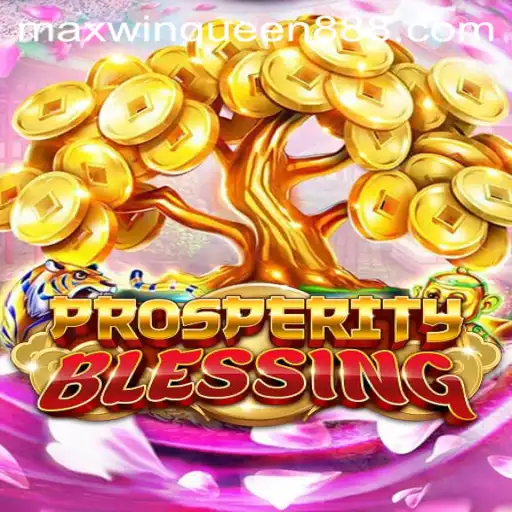 ProsperityBlessing: An In-Depth Look at MaxwinQueen Casino's Exciting New Game